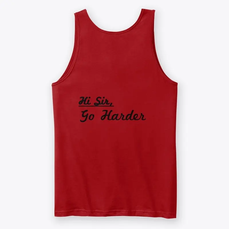 Men Tank Top (Hi Sir Go Harder)